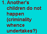 Another's children do not happen (criminality whence undertakes?)